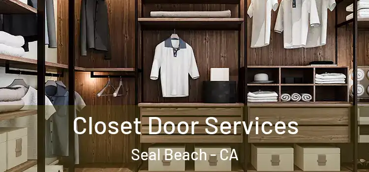 Closet Door Services Seal Beach - CA