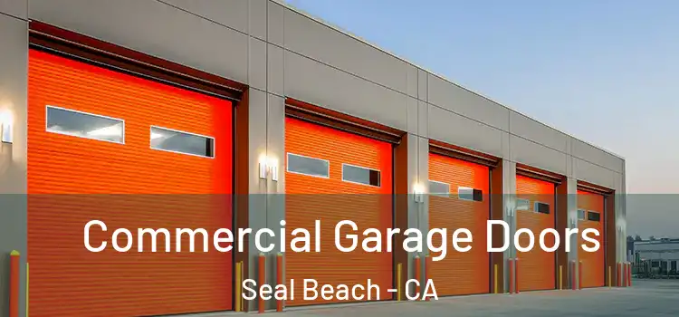  Commercial Garage Doors Seal Beach - CA