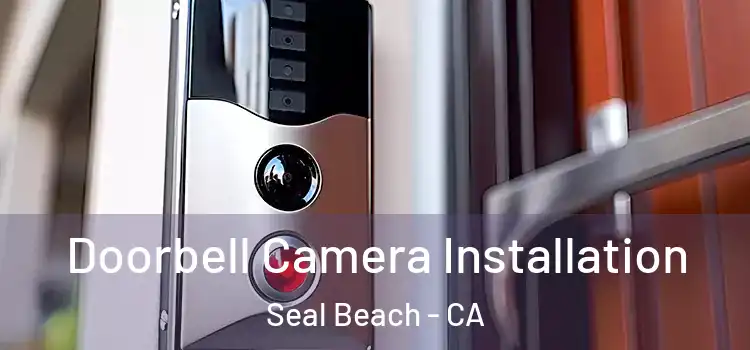 Doorbell Camera Installation Seal Beach - CA