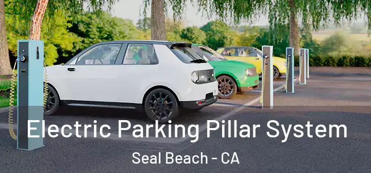 Electric Parking Pillar System Seal Beach - CA