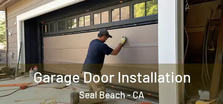  Garage Door Installation Seal Beach - CA