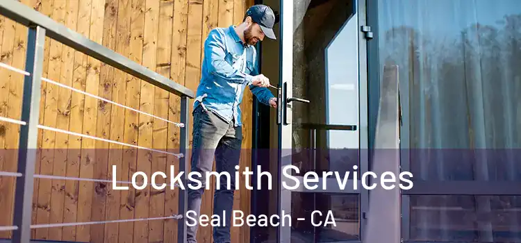  Locksmith Services Seal Beach - CA