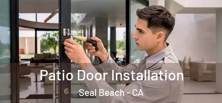 Patio Door Installation Seal Beach - CA