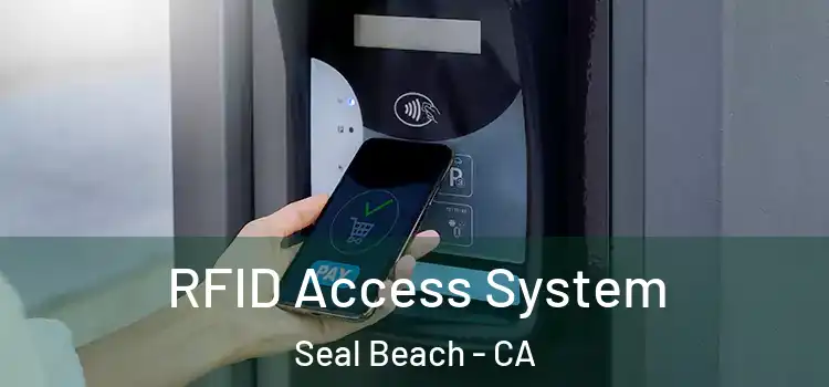  RFID Access System Seal Beach - CA