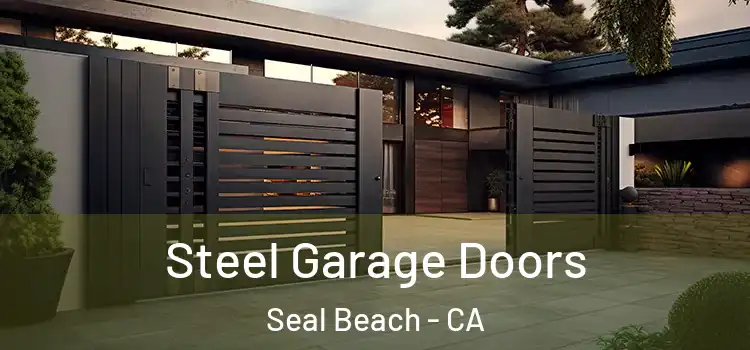  Steel Garage Doors Seal Beach - CA